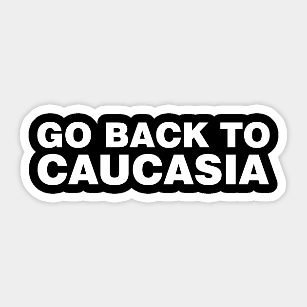 go back to caucasia Sticker by brooklyn corner